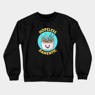 Hopeless Ramentic | Ramen Pun Crewneck Sweatshirt